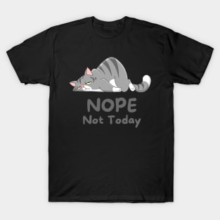 Nope Not Today T-Shirt